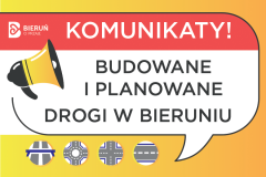 ZAKŁADKA Inwestycje drogowe w Bieruniu - ŚLEDŹ NA BIEŻĄCO